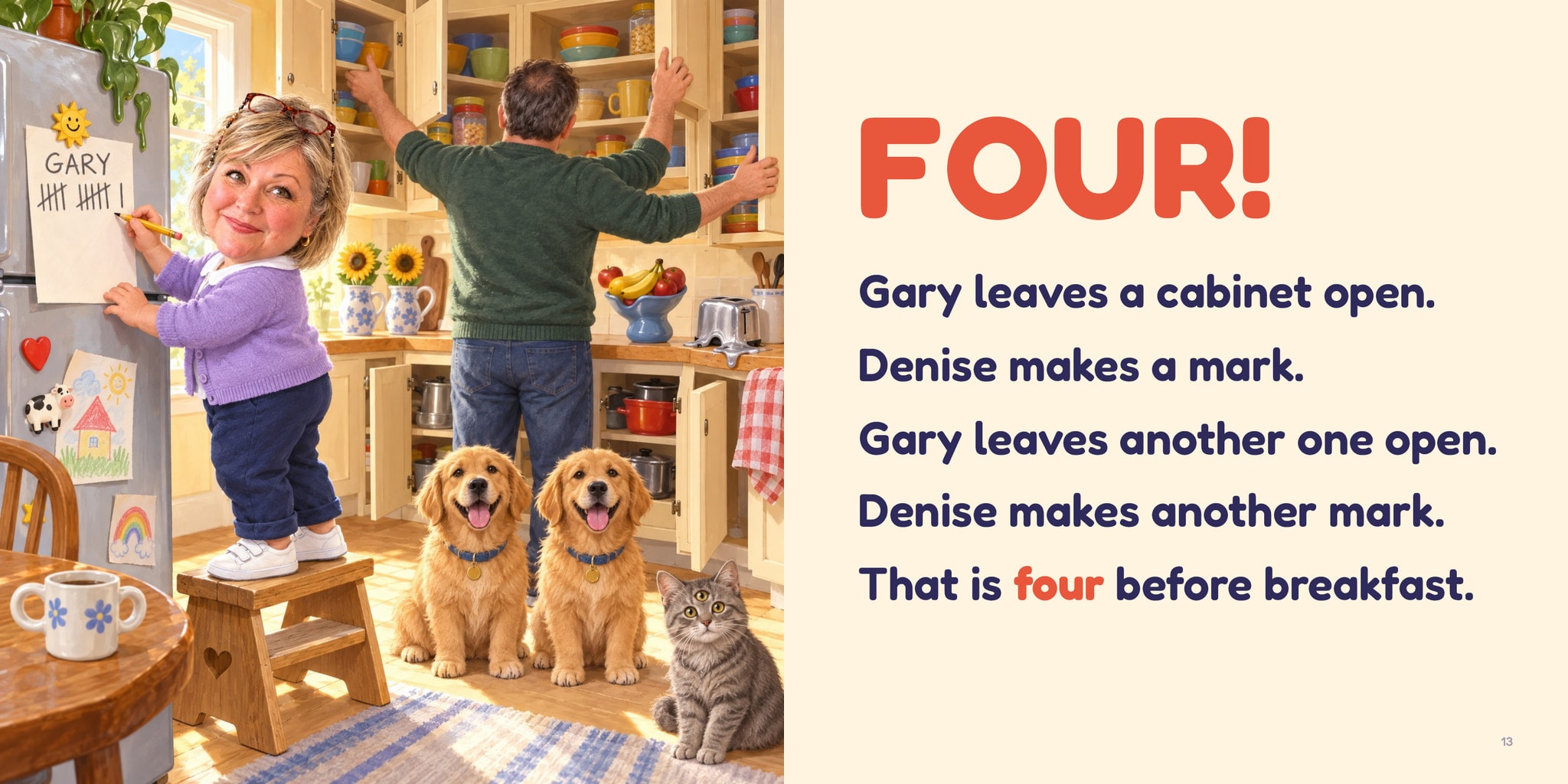 FOUR! Little Denise adds a mark to Gary’s tally on the fridge while every kitchen cabinet hangs open.